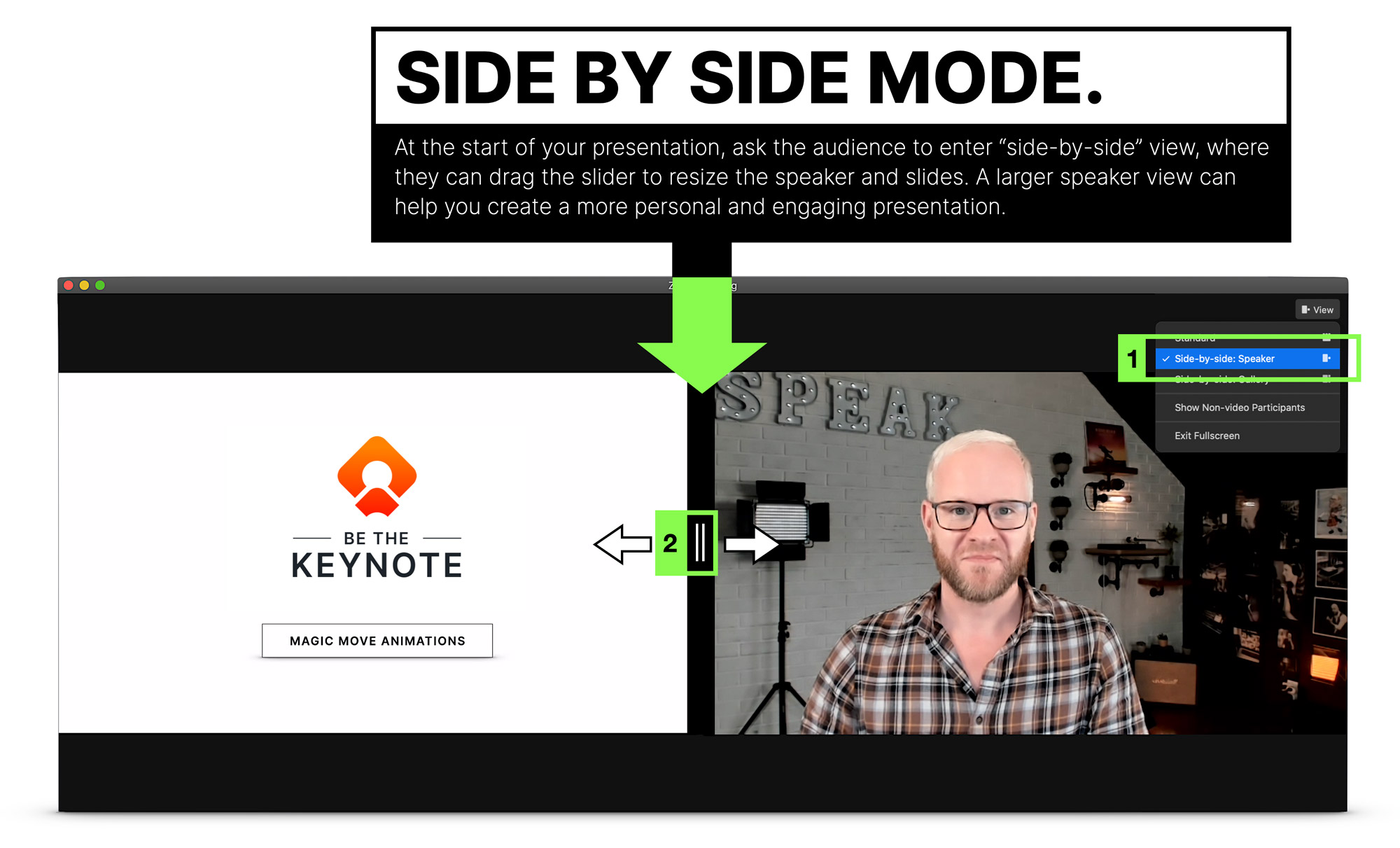 Zoom side-by-side mode allows attendees to control the size of you and the slides.